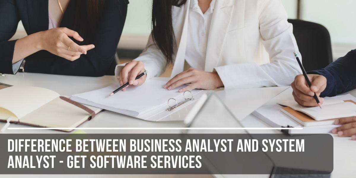 Difference Between Business Analyst and System Analyst